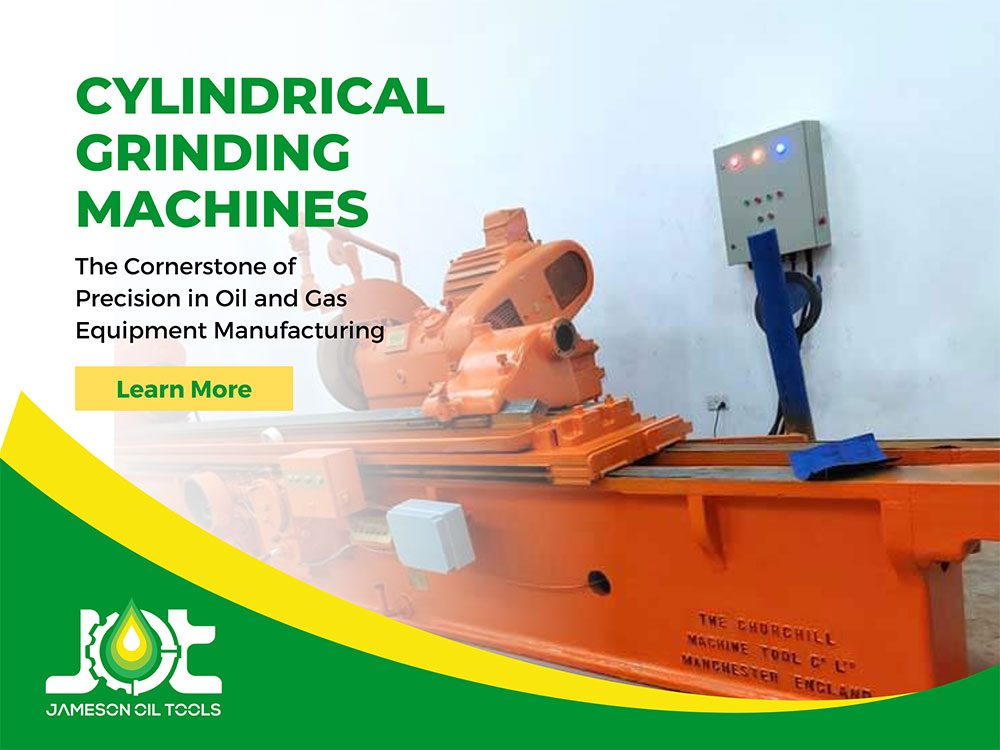 Cylindrical Grinding Machines: The Cornerstone of Precision in Oil and Gas Equipment Manufacturing