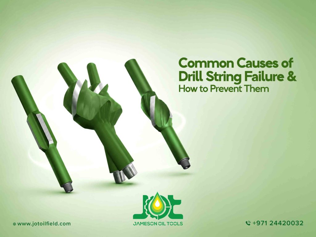 Common Causes of Drill String Failure and How to Prevent Them