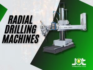 Radial Drilling Machines: Revolutionizing Precision Drilling in the Oil and Gas Industry