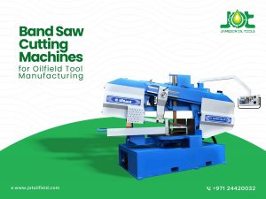 Band Saw Cutting Machines for Oilfield Tool Manufacturing