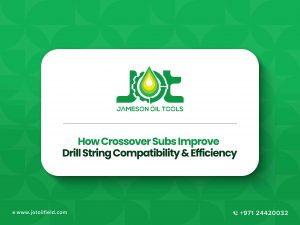 How Crossover Subs Improve Drill String Compatibility and Efficiency