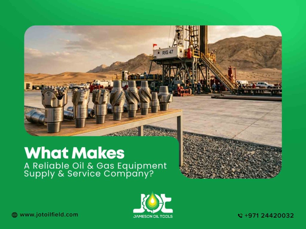 What Makes a Reliable Oil & Gas Equipment Supply & Service Company?